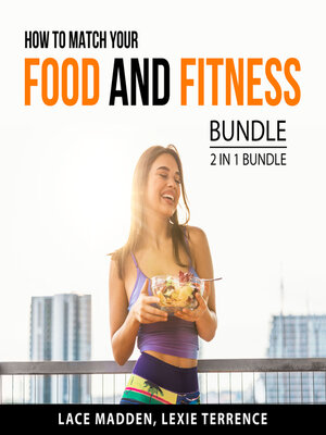 cover image of How to Match Your Food and Fitness Bundle, 2 in 1 Bundle